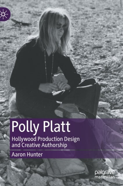 Polly Platt - Hollywood Production Design and Creative Authorship
