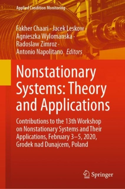 Nonstationary Systems: Theory and Applications - Contributions to the 13th Workshop on Nonstationary Systems and Their Applications, February 3-5, 2020, Grodek nad Dunajcem, Poland