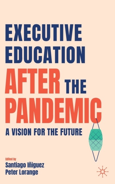Executive Education after the Pandemic - A Vision for the Future