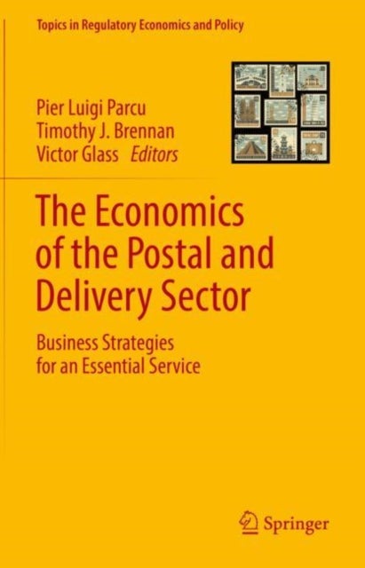 The Economics of the Postal and Delivery Sector - Business Strategies for an Essential Service