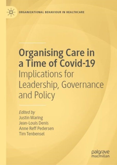 Organising Care in a Time of Covid-19 - Implications for Leadership, Governance and Policy