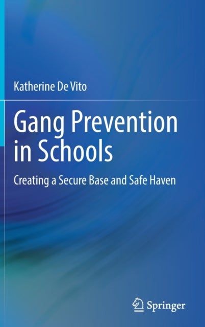 Gang Prevention in Schools - Creating a Secure Base and Safe Haven