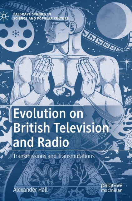 Evolution on British Television and Radio - Transmissions and Transmutations