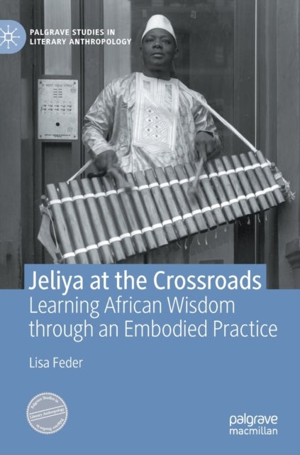 Jeliya at the Crossroads - Learning African Wisdom through an Embodied Practice
