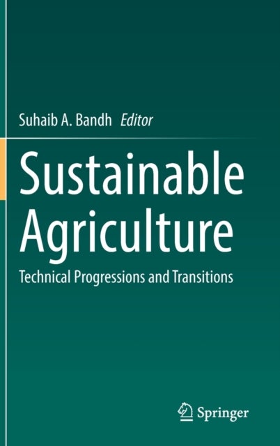 Sustainable Agriculture - Technical Progressions and Transitions