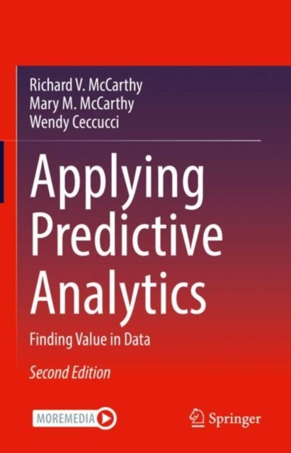 Applying Predictive Analytics - Finding Value in Data