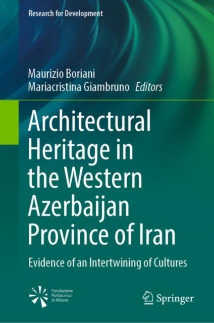 Architectural Heritage in the Western Azerbaijan Province of Iran - Evidence of an Intertwining of Cultures