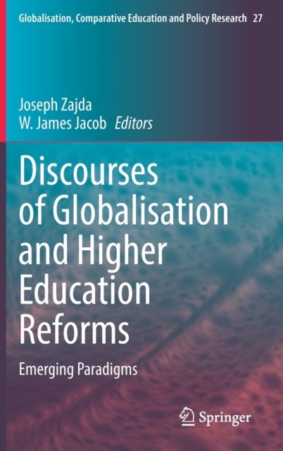 Discourses of Globalisation and Higher Education Reforms - Emerging Paradigms