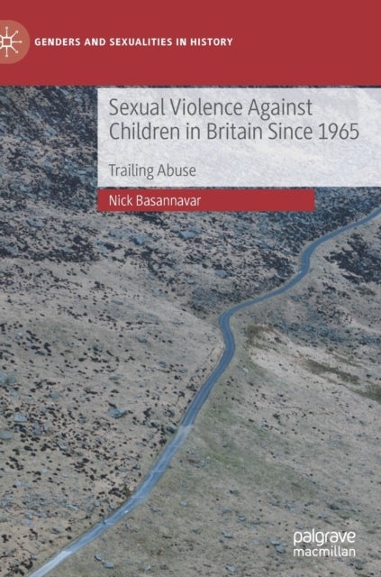Sexual Violence Against Children in Britain Since 1965 - Trailing Abuse