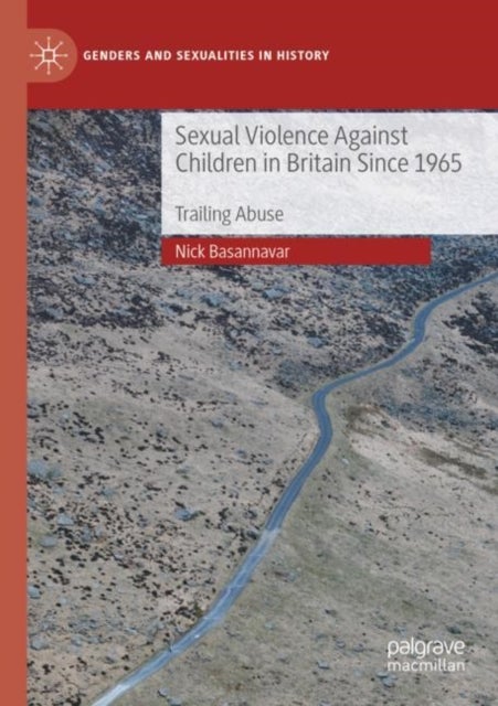 Sexual Violence Against Children in Britain Since 1965 - Trailing Abuse