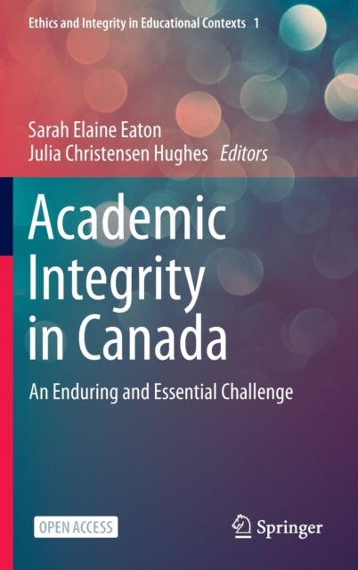 Academic Integrity in Canada - An Enduring and Essential Challenge