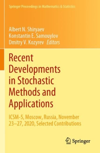 Recent Developments in Stochastic Methods and Applications - ICSM-5, Moscow, Russia, November 23–27, 2020, Selected Contributions