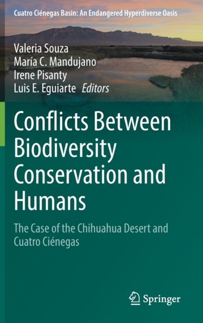 Conflicts Between Biodiversity Conservation and Humans - The Case of the Chihuahua Desert and Cuatro Cienegas