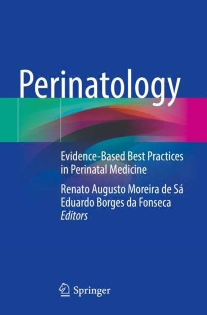 Perinatology - Evidence-Based Best Practices in Perinatal Medicine