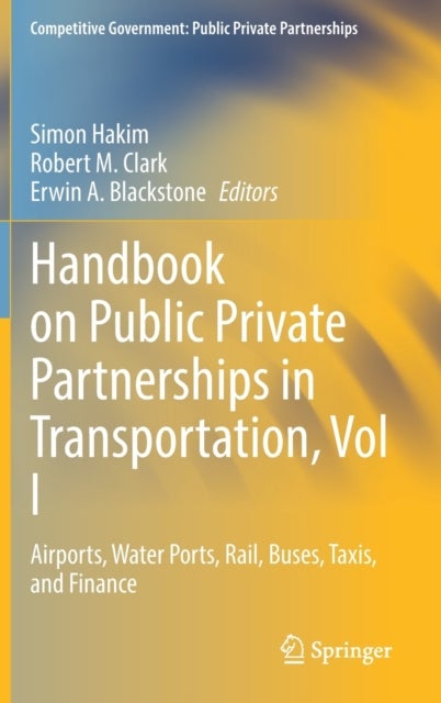 Handbook on Public Private Partnerships in Transportation, Vol I - Airports, Water Ports, Rail, Buses, Taxis, and Finance