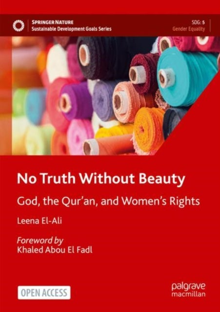 No Truth Without Beauty - God, the Qur’an, and Women's Rights