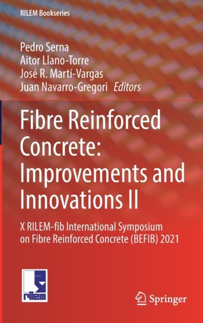 Fibre Reinforced Concrete: Improvements and Innovations II - X RILEM-fib International Symposium on Fibre Reinforced Concrete (BEFIB) 2021