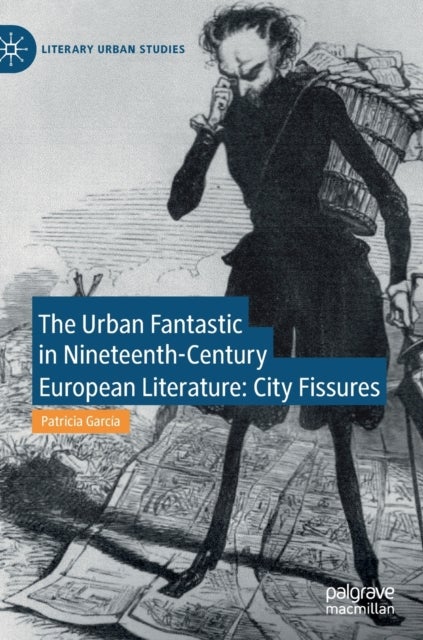 The Urban Fantastic in Nineteenth-Century European Literature - City Fissures