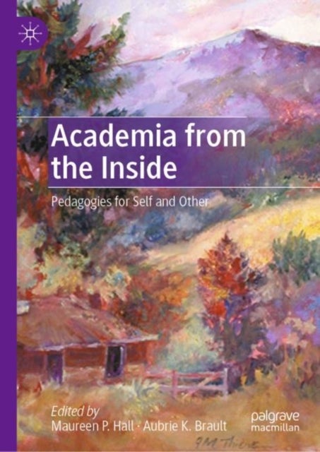 Academia from the Inside - Pedagogies for Self and Other