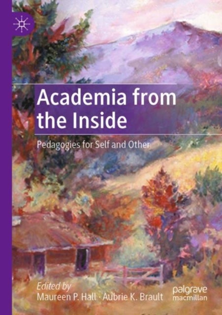 Academia from the Inside - Pedagogies for Self and Other