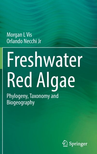 Freshwater Red Algae - Phylogeny, Taxonomy and Biogeography