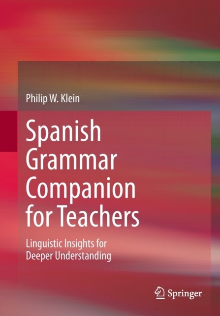 Spanish Grammar Companion for Teachers - Linguistic Insights for Deeper Understanding