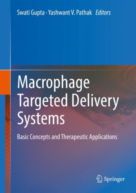 Macrophage Targeted Delivery Systems - Basic Concepts and Therapeutic Applications