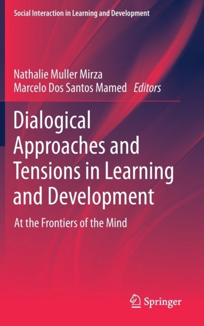 Dialogical Approaches and Tensions in Learning and Development