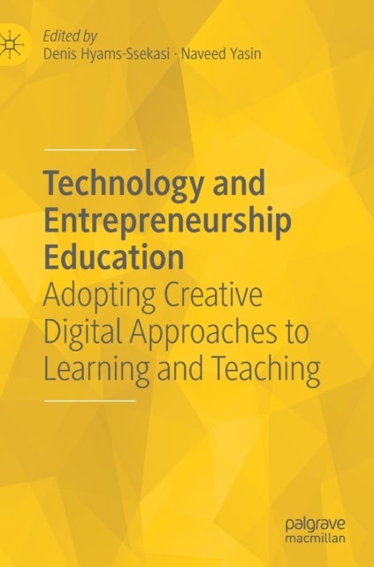 Technology and Entrepreneurship Education - Adopting Creative Digital Approaches to Learning and Teaching