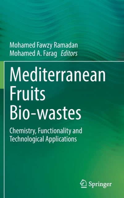 Mediterranean Fruits Bio-wastes - Chemistry, Functionality and Technological Applications