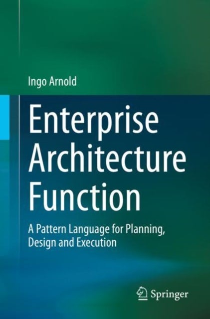 Enterprise Architecture Function - A Pattern Language for Planning, Design and Execution