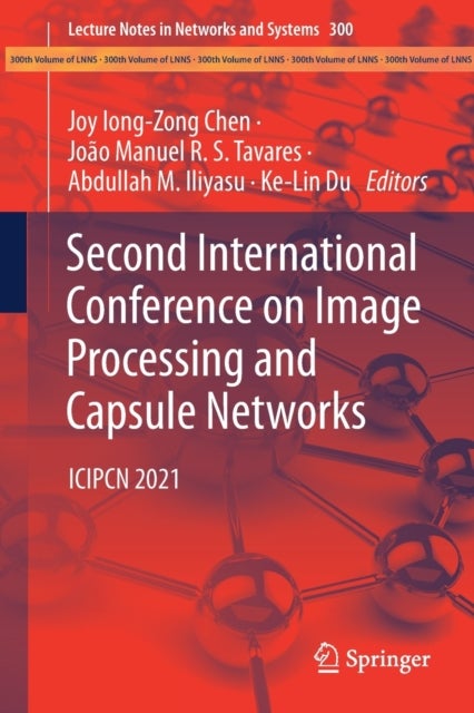 Second International Conference on Image Processing and Capsule Networks - ICIPCN 2021