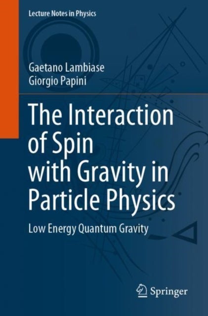The Interaction of Spin with Gravity in Particle Physics - Low Energy Quantum Gravity