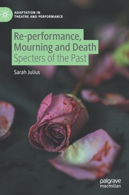 Re-performance, Mourning and Death - Specters of the Past