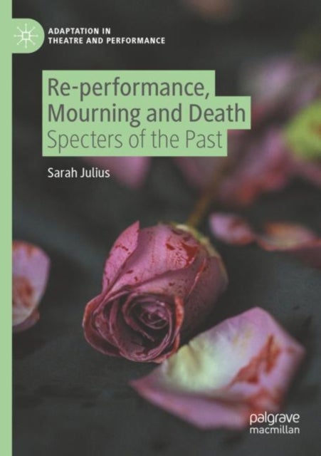Re-performance, Mourning and Death - Specters of the Past
