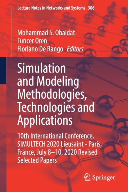 Simulation and Modeling Methodologies, Technologies and Applications - 10th International Conference, SIMULTECH 2020 Lieusaint - Paris, France, July 8-10, 2020 Revised Selected Papers