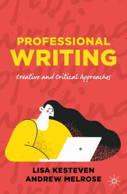 Professional Writing - Creative and Critical Approaches