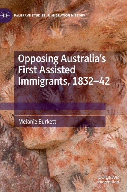 Opposing Australia’s First Assisted Immigrants, 1832-42