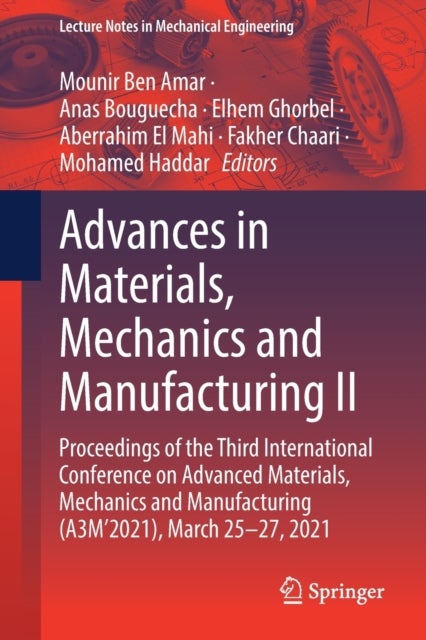 Advances in Materials, Mechanics and Manufacturing II - Proceedings of the Third International Conference on Advanced Materials, Mechanics and Manufacturing (A3M’2021), March 25-27, 2021