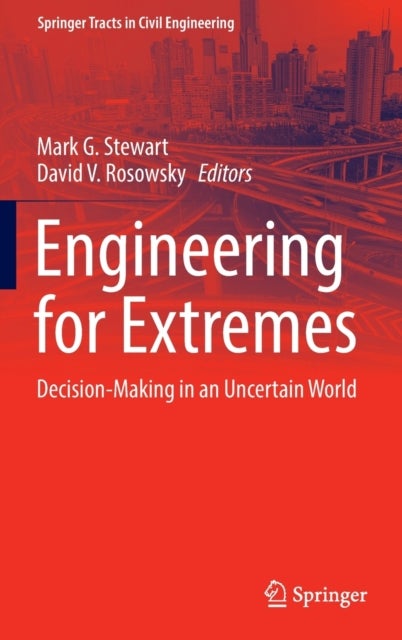 Engineering for Extremes - Decision-Making in an Uncertain World