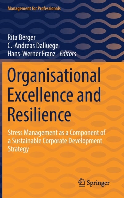 Organisational Excellence and Resilience - Stress Management as a Component of a Sustainable Corporate Development Strategy