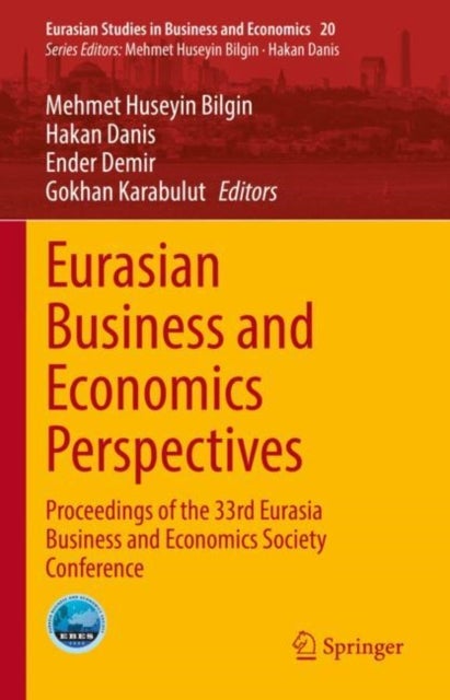 Eurasian Business and Economics Perspectives - Proceedings of the 33rd Eurasia Business and Economics Society Conference