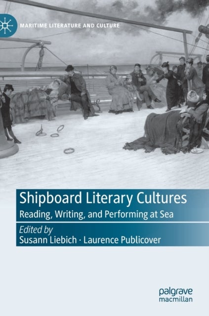 Shipboard Literary Cultures - Reading, Writing, and Performing at Sea
