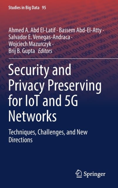 Security and Privacy Preserving for IoT and 5G Networks - Techniques, Challenges, and New Directions