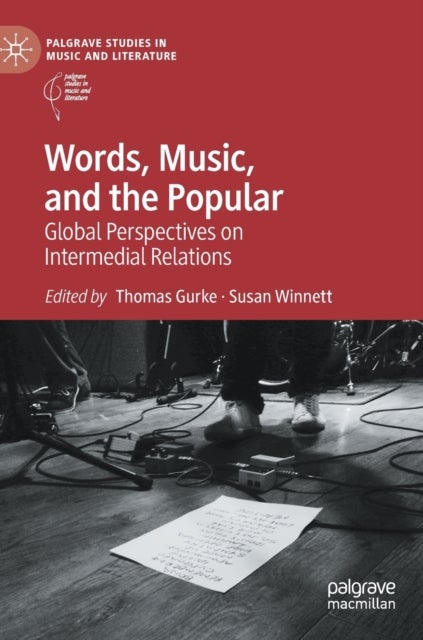 Words, Music, and the Popular - Global Perspectives on Intermedial Relations