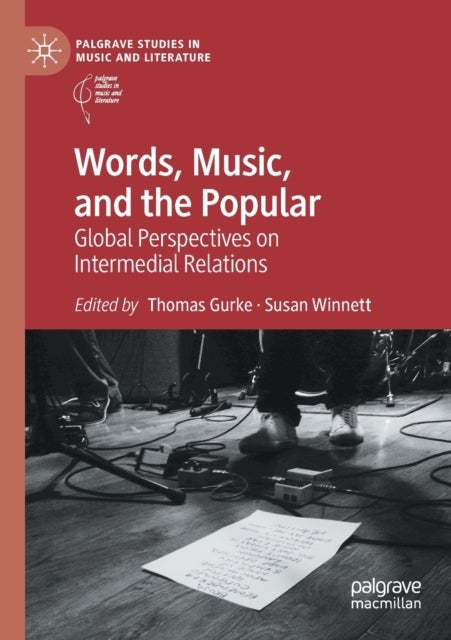 Words, Music, and the Popular - Global Perspectives on Intermedial Relations