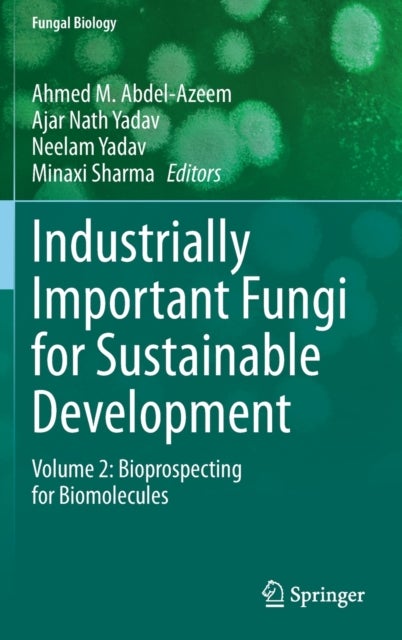 Industrially Important Fungi for Sustainable Development - Volume 2: Bioprospecting for Biomolecules
