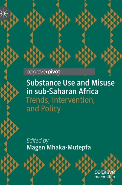 Substance Use and Misuse in sub-Saharan Africa - Trends, Intervention, and Policy