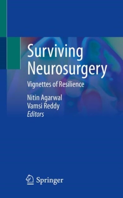 Surviving Neurosurgery - Vignettes of Resilience