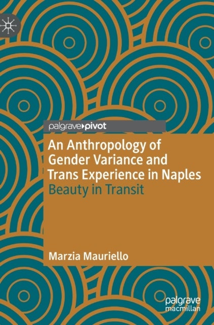 An Anthropology of Gender Variance and Trans Experience in Naples - Beauty in Transit